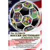 The ULTIMATE SOCCER DICTIONARY of American Terms: An extensive glossary for players, coaches, parents, and fans of soccer in the United States - Paperback