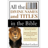 The All the Divine Names and Titles in the Bible - Paperback
