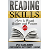 Reading Skills: How to Read Better and Faster - Speed Reading, Reading Comprehension & Accelerated Learning - Paperback