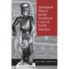 Aboriginal Slavery on the Northwest Coast of North America - Hardcover