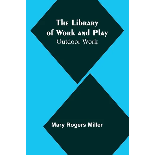 The Library of Work and Play: Outdoor Work - Paperback