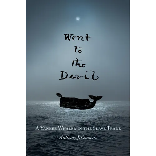 Went to the Devil: A Yankee Whaler in the Slave Trade - Paperback