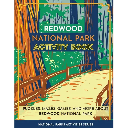 Redwood National Park Activity Book: Puzzles, Mazes, Games, and More About Redwood National Park - Paperback