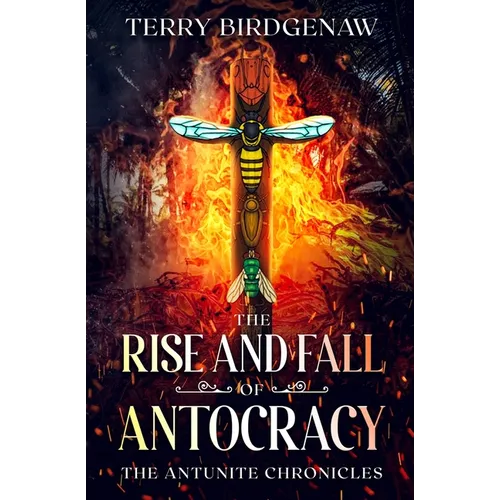 The Rise and Fall of Antocracy - Paperback