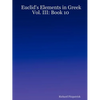Euclid's Elements in Greek: Vol. III: Book 10 - Paperback