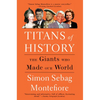 Titans of History: The Giants Who Made Our World - Paperback