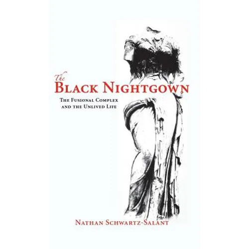 The Black Nightgown: The Fusional Complex and the Unlived Life - Hardcover