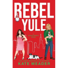 Rebel Yule (A Rookie Rebels Holiday Novella) - Paperback