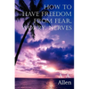 How to Have Freedom from Fear, Worry, Nerves - Paperback