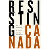 Resisting Canada: An Anthology of New Poetry - Paperback