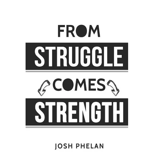 From Struggle Comes Strength - Paperback