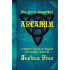 The Great Magickal Arcanum: A Master Course in Magick for Modern Wizards - Hardcover