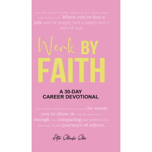 Werk by Faith: A 30-Day Career Devotional - Hardcover