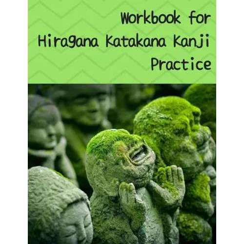 Workbook for Hiragana Katakana Kanji Practice: Laughing jizo statues covered in moss design genkoyoushi paper for Japanese calligraphy practice - Paperback