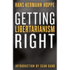 Getting Libertarianism Right - Paperback