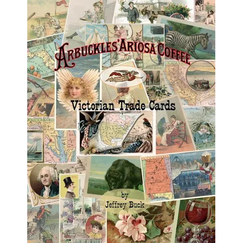 ARBUCKLES' ARIOSA COFFEE Victorian Trade Cards: An Illustrated Reference - Paperback