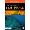 Independent Film Finance: A Research-Based Guide to Funding Your Movie - Paperback