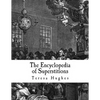 The Encyclopedia of Superstitions: A Complete List of Superstitions from Around the World - Paperback