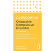 Overcoming Obsessive Compulsive Disorder, 2nd Edition: A Self-Help Guide Using Cognitive Behavioural Techniques - Paperback