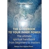 The Guidebook to your Inner Power: The ultimate spiritual handbook for beginners to masters - Paperback