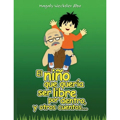 El niño que quería ser libre por dentro y otros cuentos - Paperback