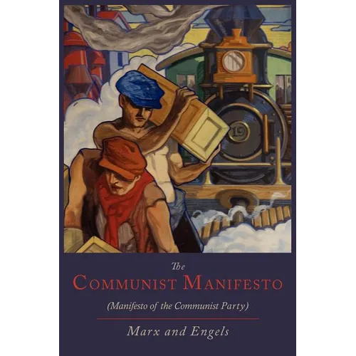 The Communist Manifesto [Manifesto of the Communist Party] - Paperback
