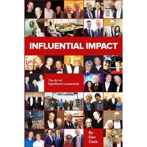 Influential Impact: The Art of Significant Leadership - Paperback