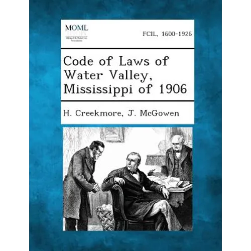 Code of Laws of Water Valley, Mississippi of 1906 - Paperback
