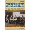 America's Forgotten Middle East Initiative: The King-Crane Commission of 1919 - Paperback