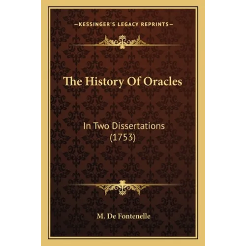 The History Of Oracles: In Two Dissertations (1753) - Paperback
