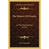 The History Of Oracles: In Two Dissertations (1753) - Paperback
