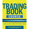 The Trading Book Course: A Practical Guide to Profiting with Technical Analysis - Paperback