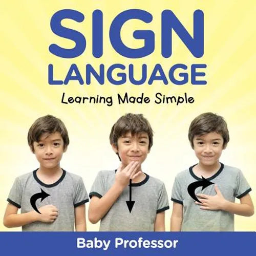 Sign Language Workbook for Kids - Learning Made Simple - Paperback