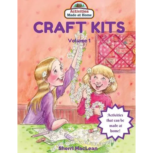 Craft Kits Volume 1: Activities Made at Home - Paperback