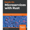 Hands-On Microservices with Rust - Paperback