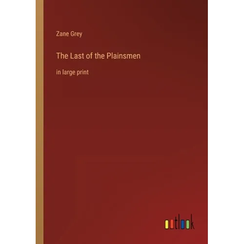 The Last of the Plainsmen: in large print - Paperback