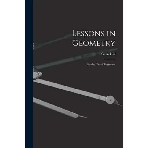 Lessons in Geometry: For the Use of Beginners - Paperback