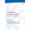 So Great a Salvation: A Dialogue on the Atonement in Hebrews - Paperback