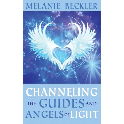 Channeling the Guides and Angels of Light - Paperback