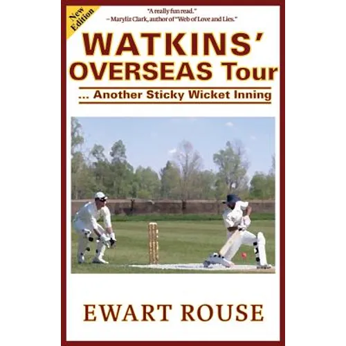 Watkins' Overseas Tour: Another Sticky Wicket Inning, a Cricket Novel, New Edition - Paperback