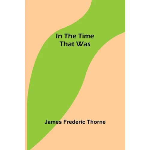 In the Time That Was - Paperback