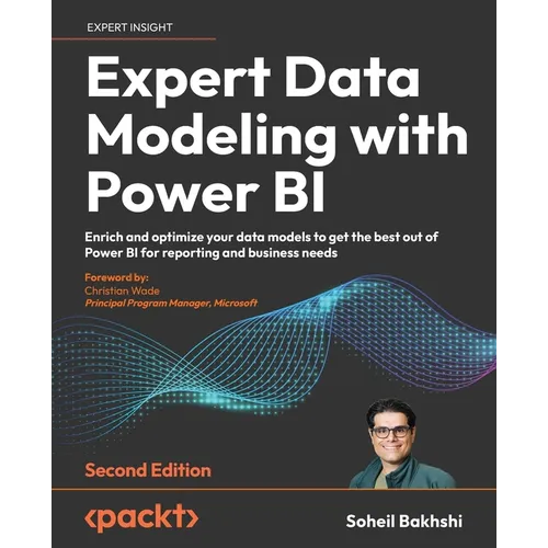Expert Data Modeling with Power BI - Second Edition: Enrich and optimize your data models to get the best out of Power BI for reporting and business n - Paperback