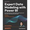 Expert Data Modeling with Power BI - Second Edition: Enrich and optimize your data models to get the best out of Power BI for reporting and business n - Paperback