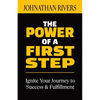 The Power of a First Step: Ignite Your Journey to Success and Fulfillment - Paperback