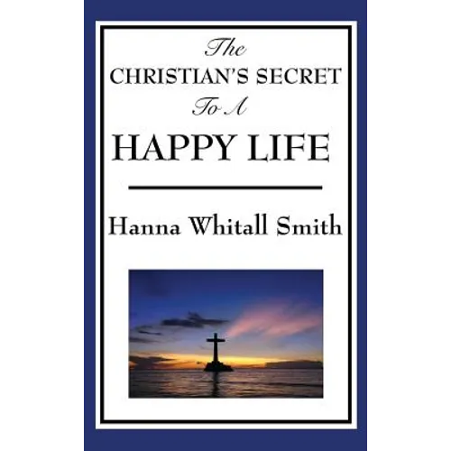 The Christian's Secret to a Happy Life - Hardcover