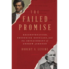 The Failed Promise: Reconstruction, Frederick Douglass, and the Impeachment of Andrew Johnson - Hardcover