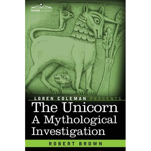 The Unicorn: A Mythological Investigation - Paperback