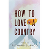How to Love a Country: Poems - Paperback