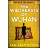 The Wild Beasts of Wuhan: An Ava Lee Novel: Book 3 - Paperback