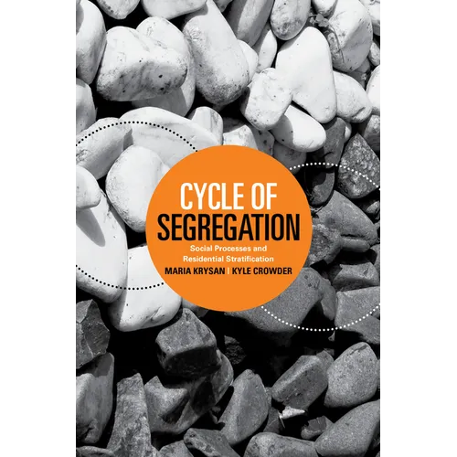 Cycle of Segregation: Social Processes and Residential Stratification - Paperback
